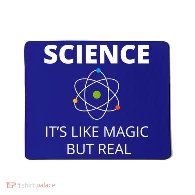 Science It's Like Magic But Real Geek Scientist Gift Mousepad