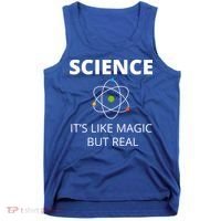 Science It's Like Magic But Real Geek Scientist Gift Tank Top thumb 0