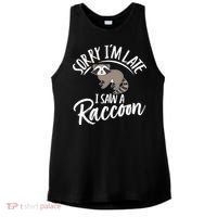 Sorry IM Late I Saw A Raccoon Ladies PosiCharge Tri-Blend Wicking Tank thumb 0