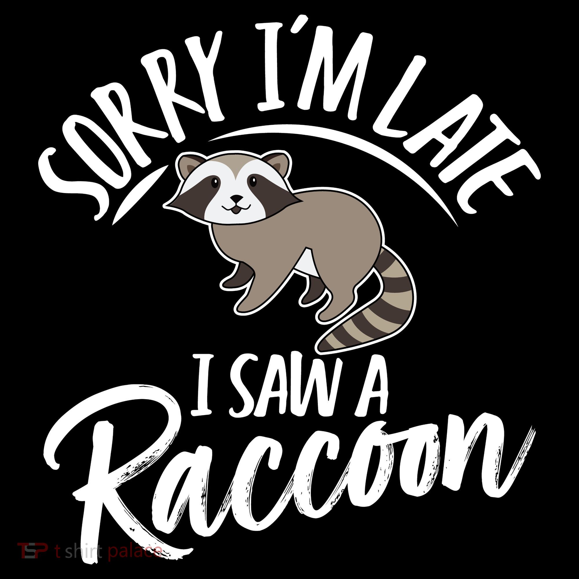 Sorry IM Late I Saw A Raccoon Coffee Mug