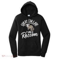 Sorry IM Late I Saw A Raccoon Women's Hoodie thumb 0