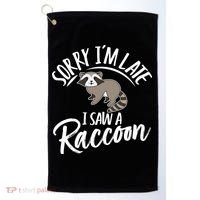 Sorry IM Late I Saw A Raccoon Golf Towel thumb 0