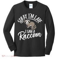 Sorry IM Late I Saw A Raccoon Kids Long Sleeve Shirt thumb 0