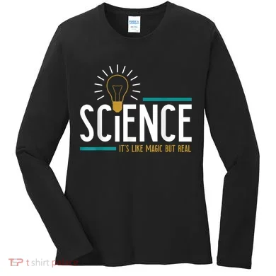Science Its Like Magic But Real Science H Women's Long Sleeve Shirt