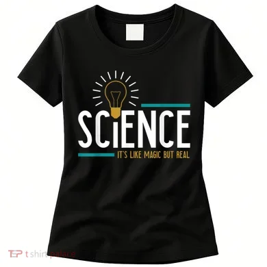 Science Its Like Magic But Real Science H Women's T-Shirt