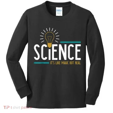 Science Its Like Magic But Real Science H Kids Long Sleeve Shirt