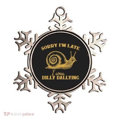 Sorry IM Late I Was Dilly Dallying Ornament
