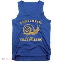 Sorry IM Late I Was Dilly Dallying Tank Top thumb 0