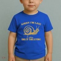 Sorry IM Late I Was Dilly Dallying Toddler T-Shirt thumb 2