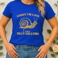 Sorry IM Late I Was Dilly Dallying Women's T-Shirt thumb 2