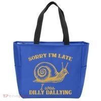 Sorry IM Late I Was Dilly Dallying Tote Bag thumb 0