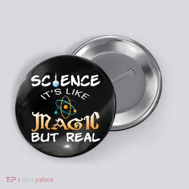 Science Its Like Magic But Real Pun Funny Magical Button