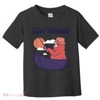 Sorry I'm Late Busy Fishing Toddler T-Shirt thumb 0