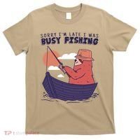 Sorry I'm Late Busy Fishing T-Shirt thumb 0