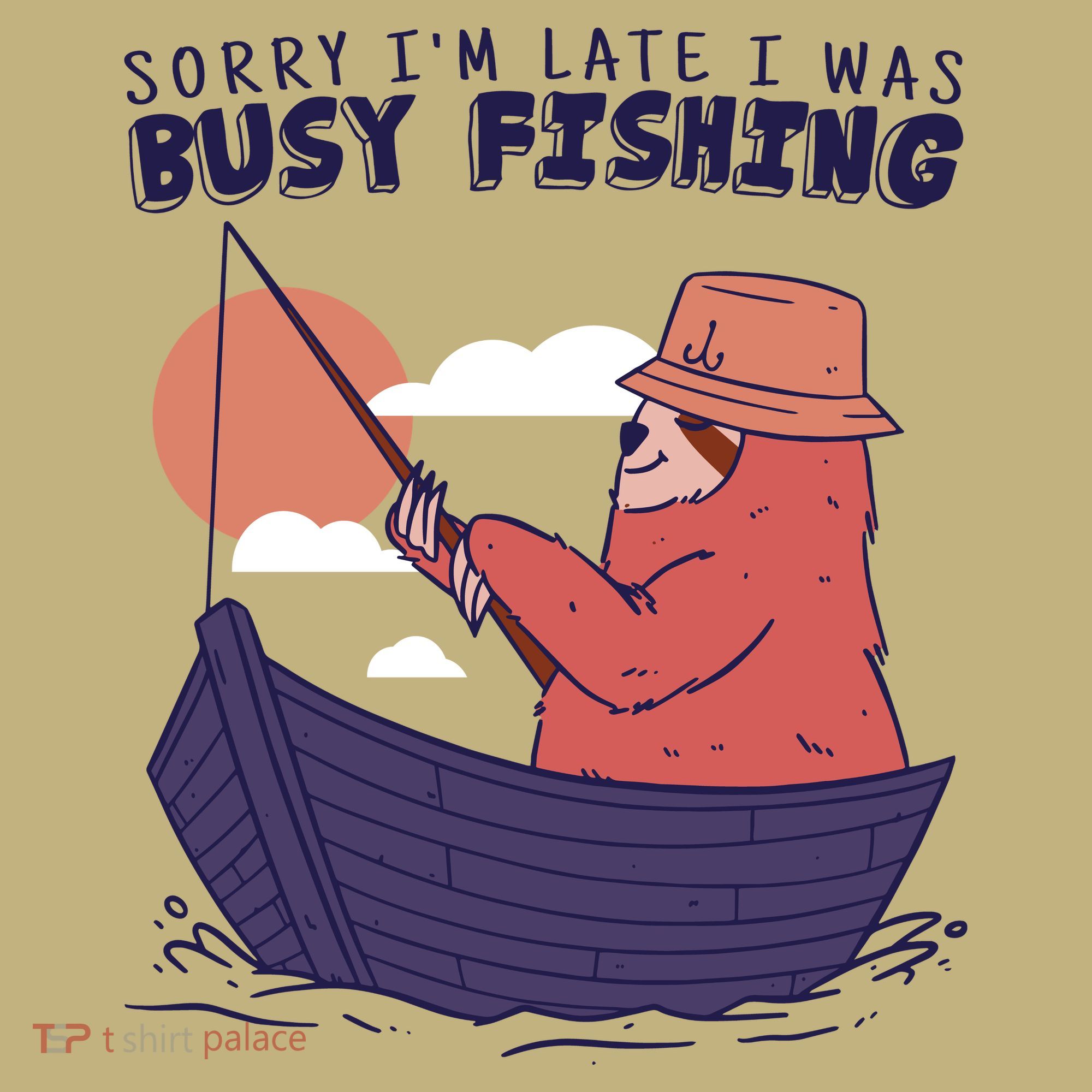 Sorry I'm Late Busy Fishing T-Shirt