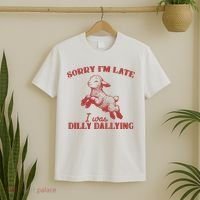 Sorry IM Late I Was Dilly Dallying Vintage Animal Sayings T-Shirt thumb 2