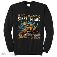 Sorry IM Late I Was Trapped In The Void Frog Japanese Sweatshirt thumb 0