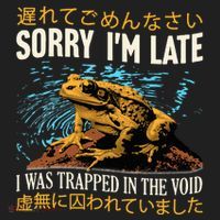 Sorry IM Late I Was Trapped In The Void Frog Japanese Tumbler thumb 3