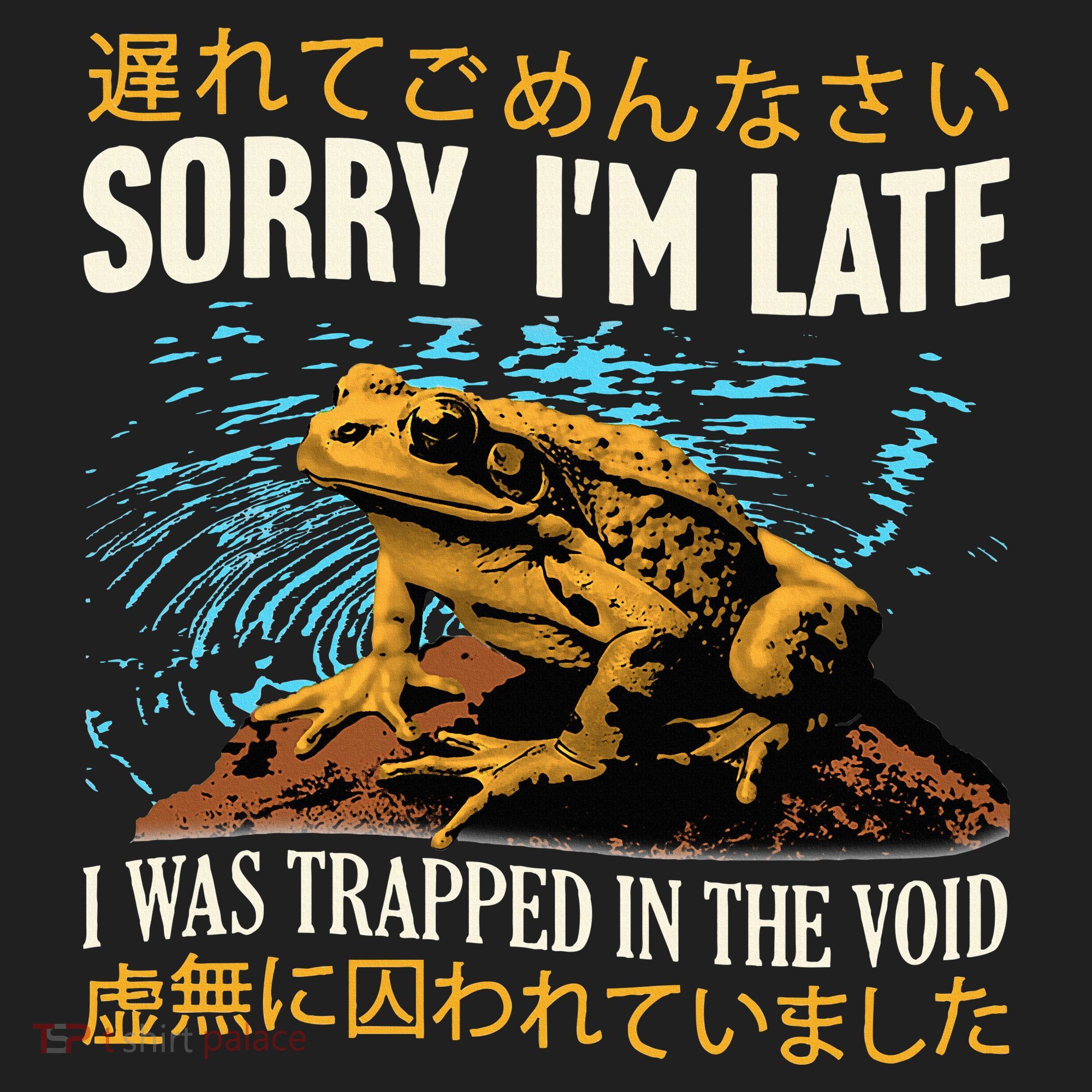Sorry IM Late I Was Trapped In The Void Frog Japanese Tumbler