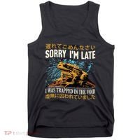 Sorry IM Late I Was Trapped In The Void Frog Japanese Tank Top thumb 0