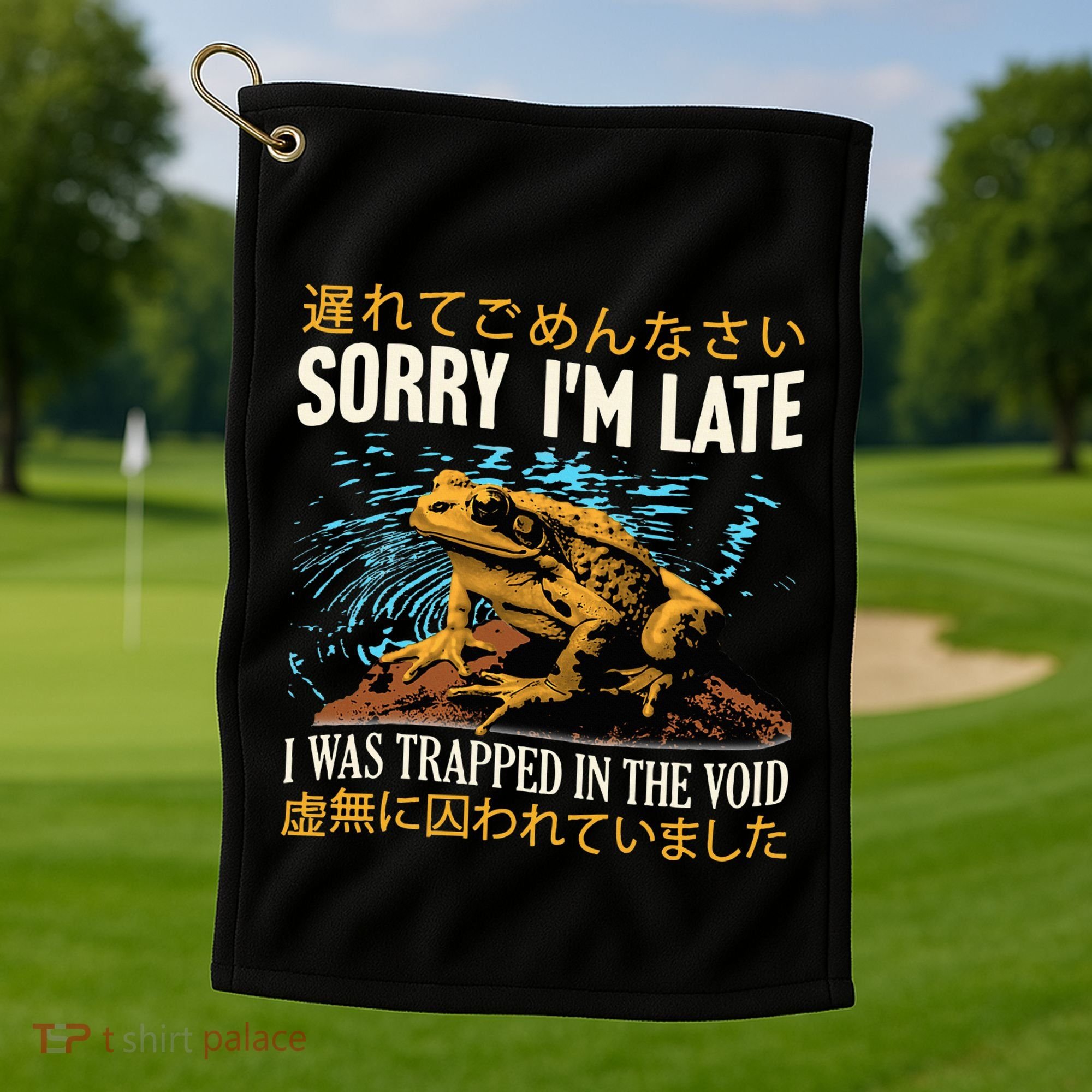 Sorry IM Late I Was Trapped In The Void Frog Japanese Golf Towel