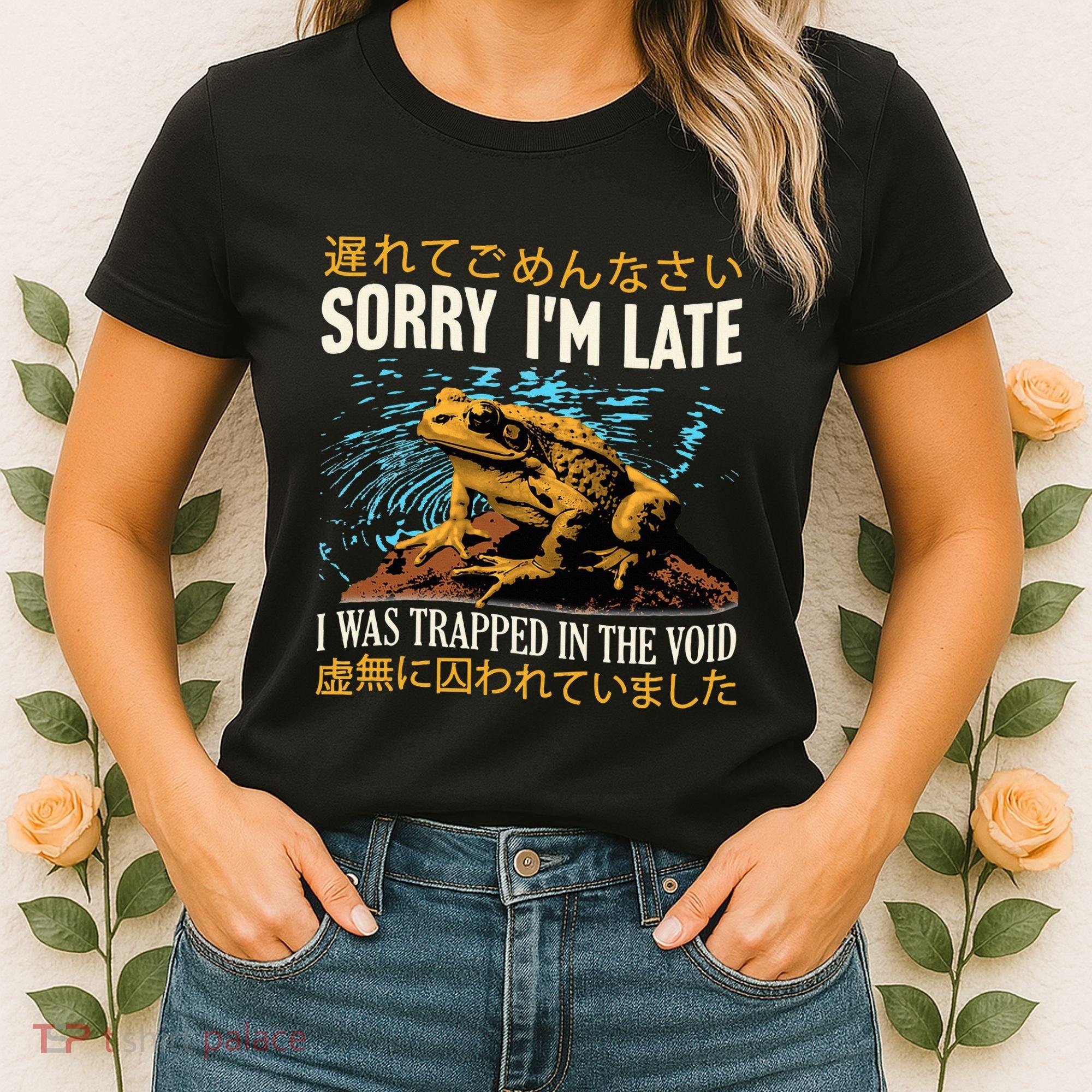 Sorry IM Late I Was Trapped In The Void Frog Japanese Women's T-Shirt