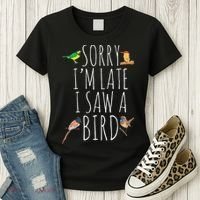 Sorry I'M Late I Saw A Bird Cute quote Bird Lover Women's T-Shirt thumb 3