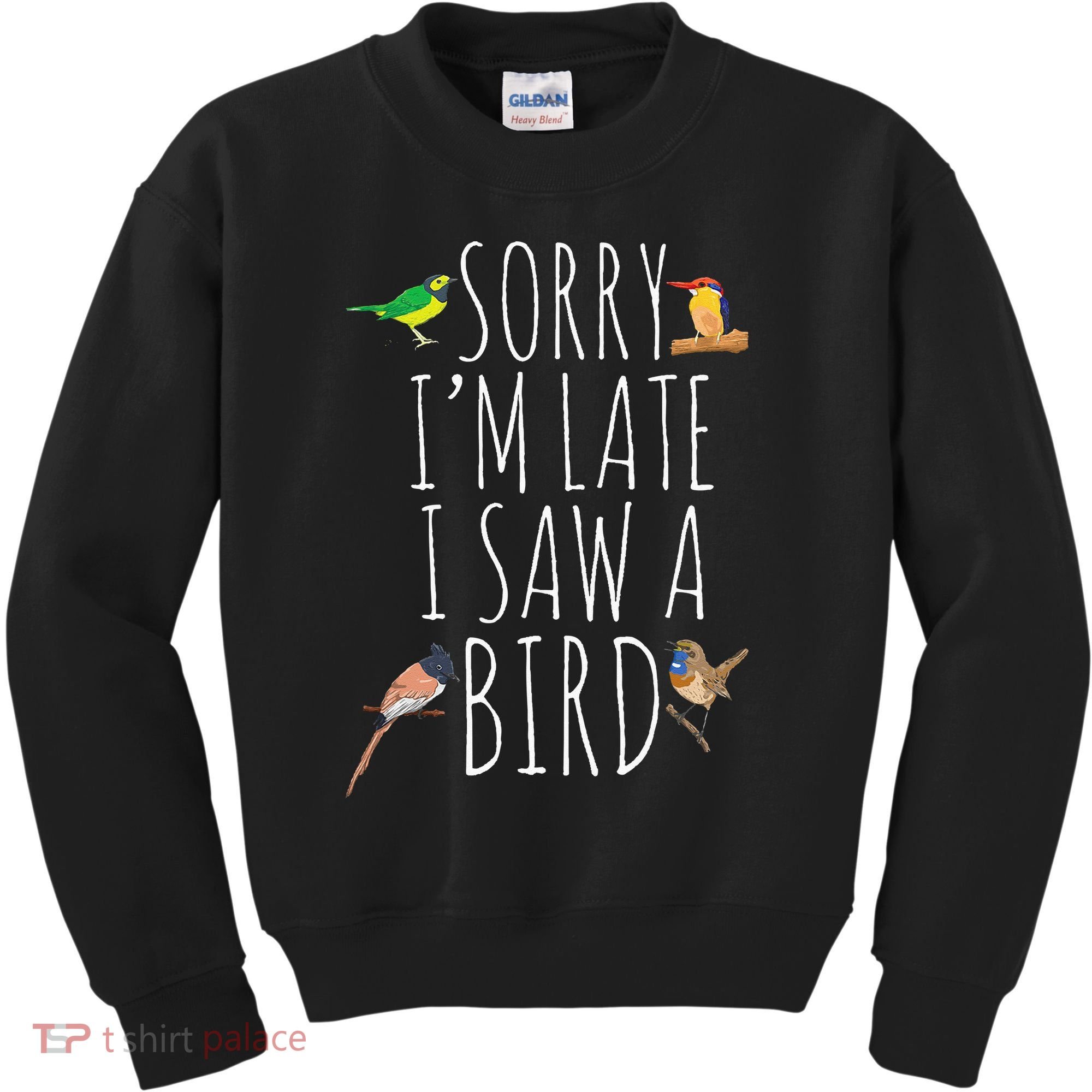 Sorry I'M Late I Saw A Bird Cute quote Bird Lover Kids Sweatshirt