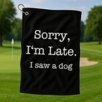 Sorry I'm Late I Saw A Dog Cool Gift Golf Towel thumb 1