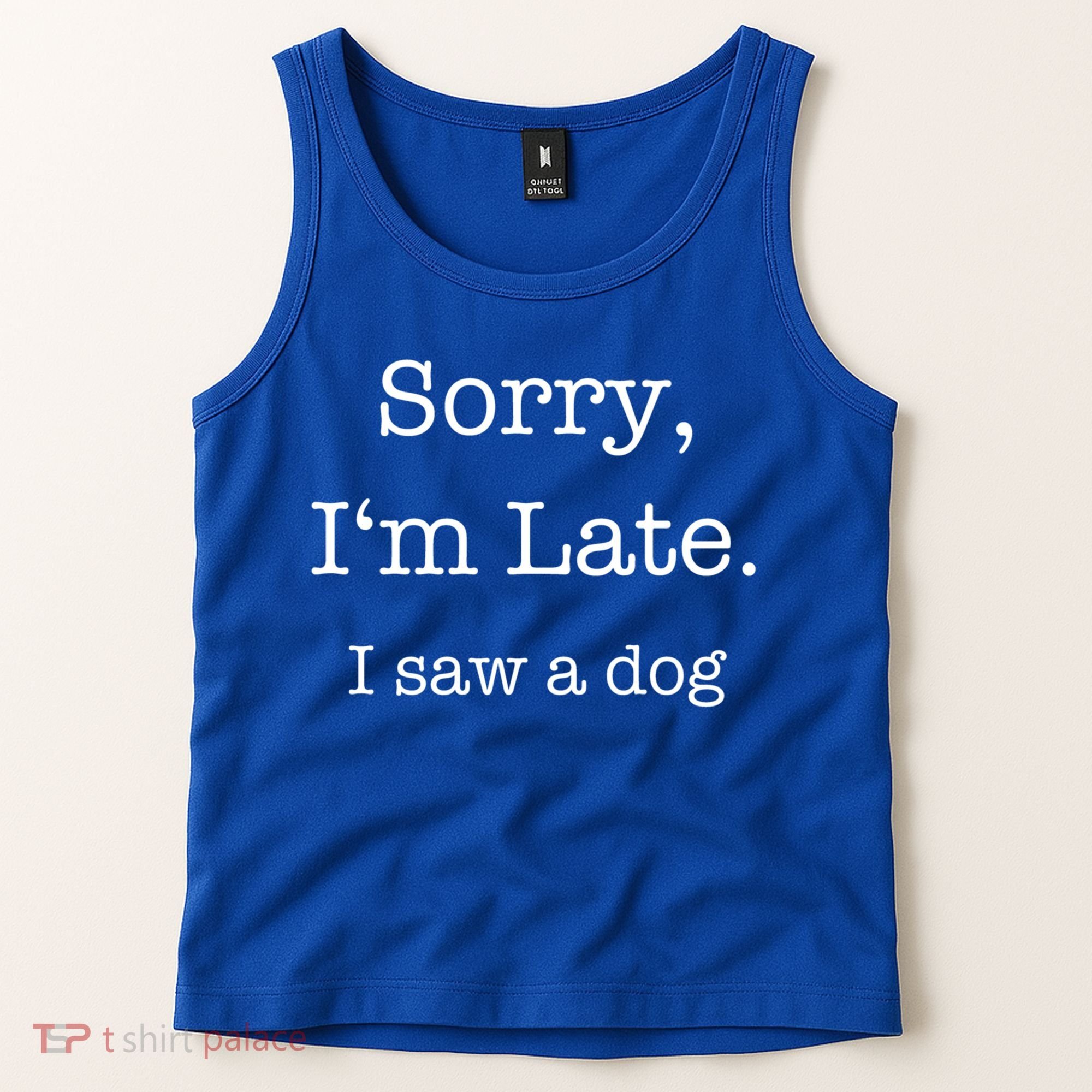 Sorry I'm Late I Saw A Dog Cool Gift Tank Top