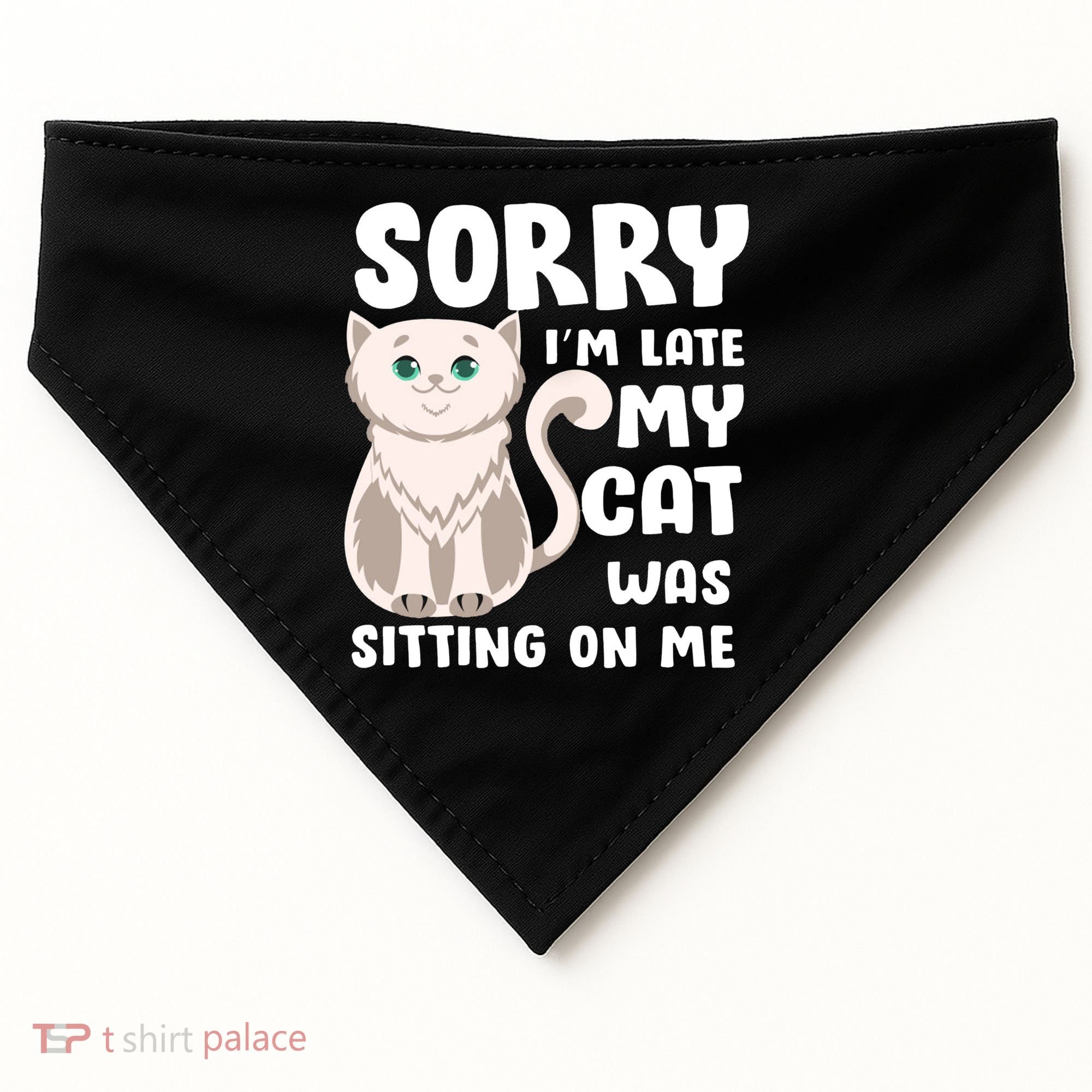 Sorry I'm Late My Cat Was Sitting On Me USA-Made Doggie Bandana