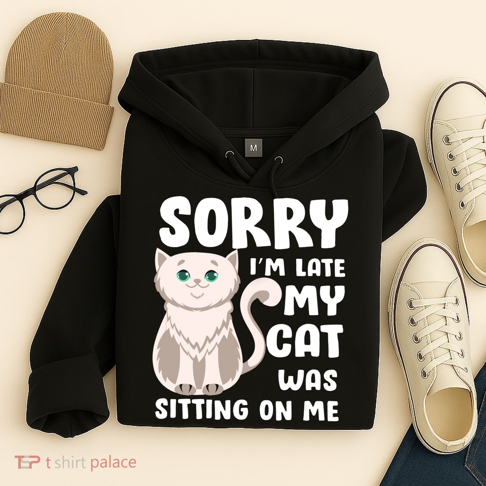 Sorry I'm Late My Cat Was Sitting On Me Hoodie