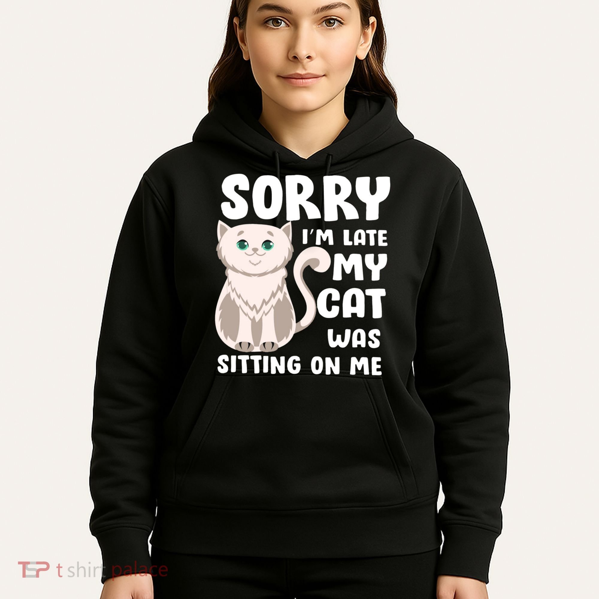 Sorry I'm Late My Cat Was Sitting On Me Hoodie