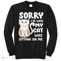 Sorry I'm Late My Cat Was Sitting On Me Sweatshirt thumb 0