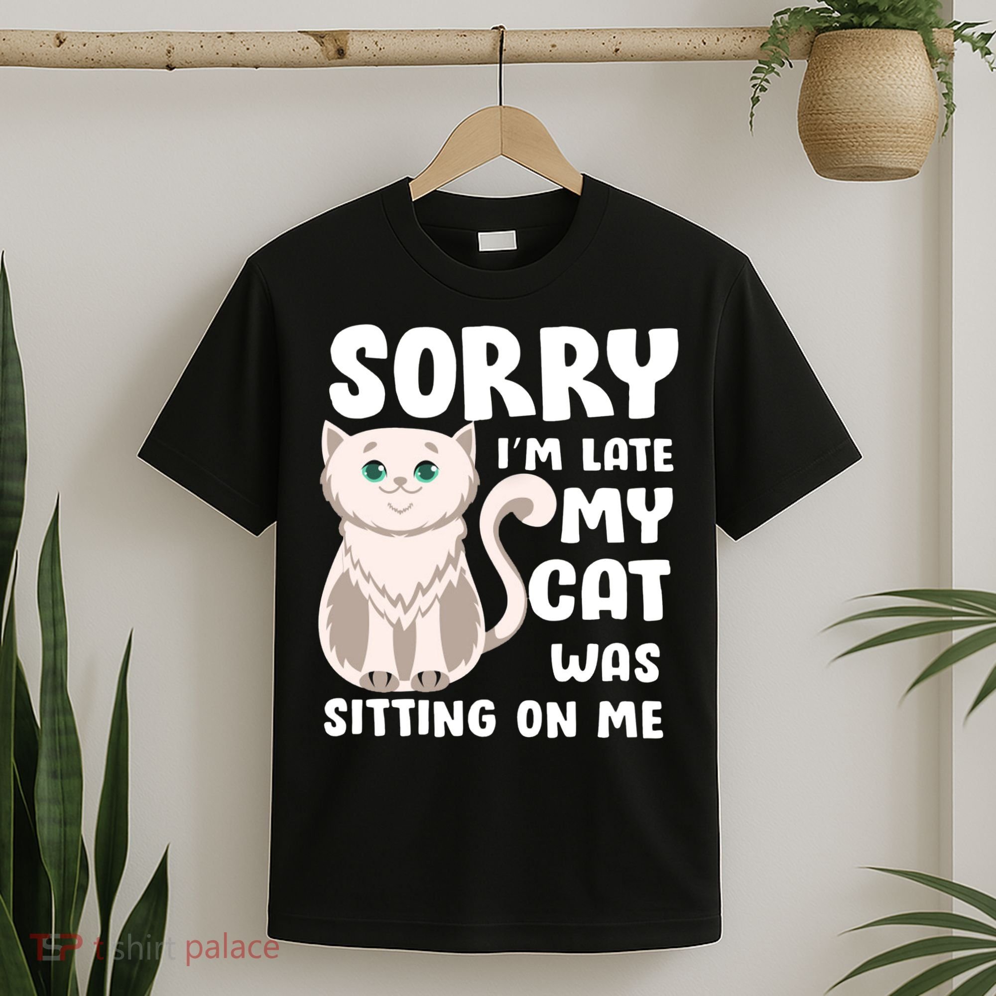Sorry I'm Late My Cat Was Sitting On Me T-Shirt