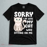 Sorry I'm Late My Cat Was Sitting On Me T-Shirt thumb 5