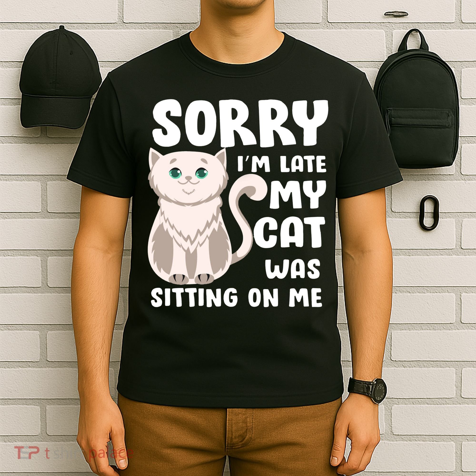 Sorry I'm Late My Cat Was Sitting On Me T-Shirt