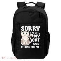 Sorry I'm Late My Cat Was Sitting On Me Backpack thumb 0