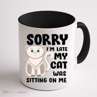 Sorry I'm Late My Cat Was Sitting On Me Coffee Mug thumb 1