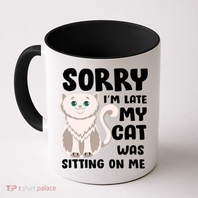 Sorry I'm Late My Cat Was Sitting On Me Coffee Mug