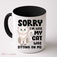 Sorry I'm Late My Cat Was Sitting On Me Coffee Mug thumb 0