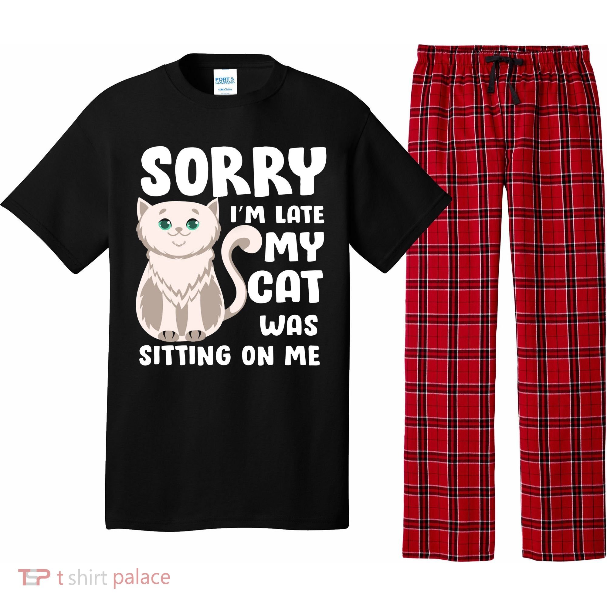 Sorry I'm Late My Cat Was Sitting On Me Pajama Set