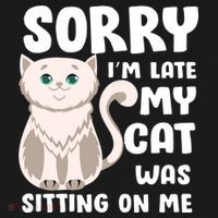 Sorry I'm Late My Cat Was Sitting On Me Mousepad thumb 1