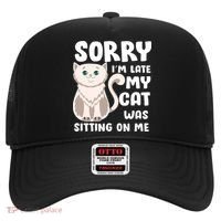 Sorry I'm Late My Cat Was Sitting On Me Hat thumb 0