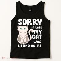 Sorry I'm Late My Cat Was Sitting On Me Tank Top thumb 2