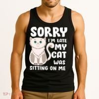 Sorry I'm Late My Cat Was Sitting On Me Tank Top thumb 3