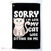 Sorry I'm Late My Cat Was Sitting On Me Golf Towel thumb 0