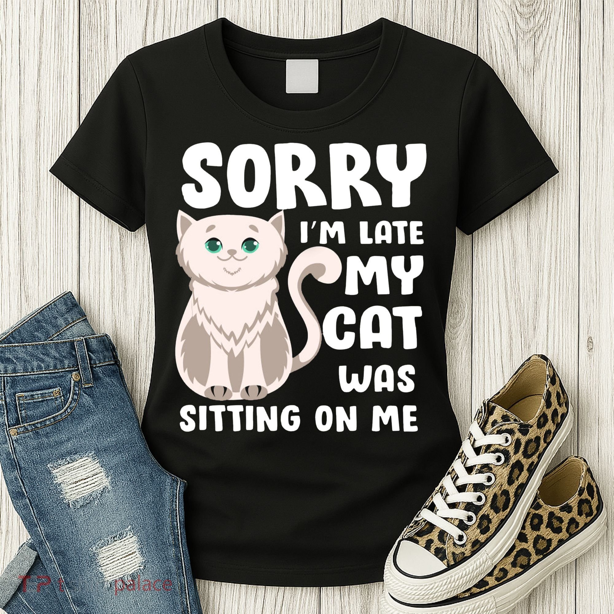 Sorry I'm Late My Cat Was Sitting On Me Women's T-Shirt