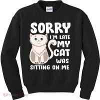 Sorry I'm Late My Cat Was Sitting On Me Kids Sweatshirt thumb 0