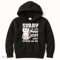 Sorry I'm Late My Cat Was Sitting On Me Kids Hoodie thumb 0
